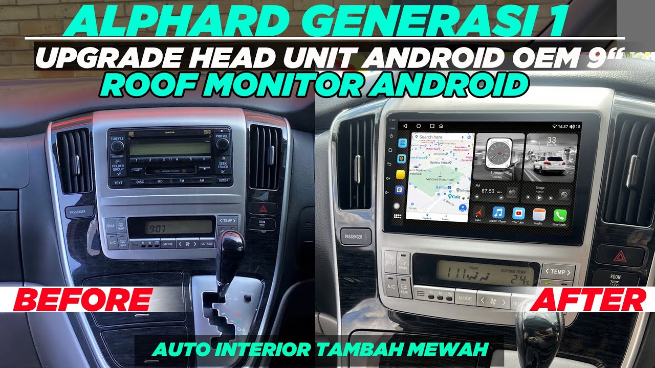 TOYOTA ALPHARD TAHUN 2002 SAMPAI 2007 UPGRADE HEAD UNIT ANDROID + ROOF MONITOR ANDROID