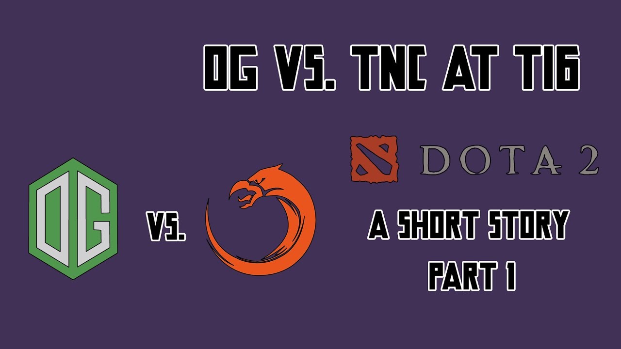 OG vs. TNC at TI6 - A Short Story - Part 1 | The Miracle of TI6 | The Biggest Upset at TI6