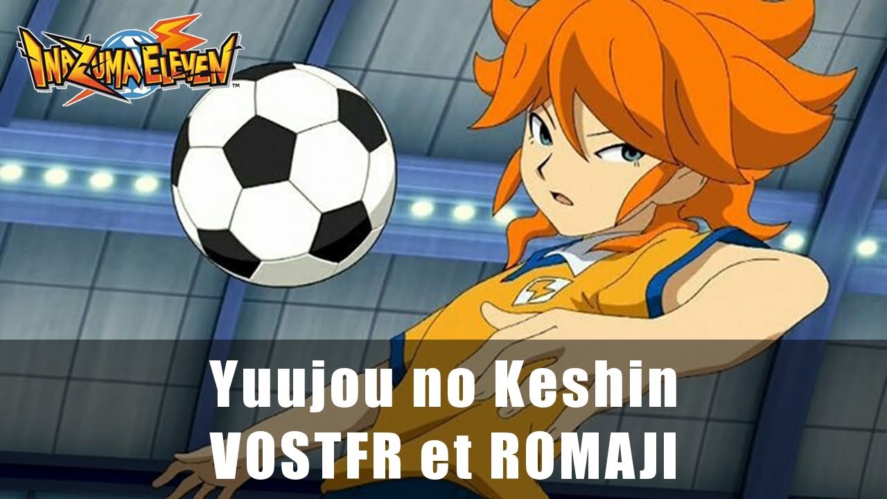 [VOSTFR][♫] Yuujou no Keshin || Inazuma Eleven Go