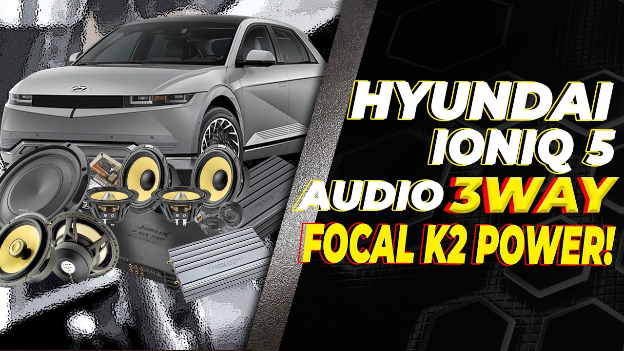 HYUNDAI IONIQ 5 FULL UPGRADE AUDIO 3 WAY!