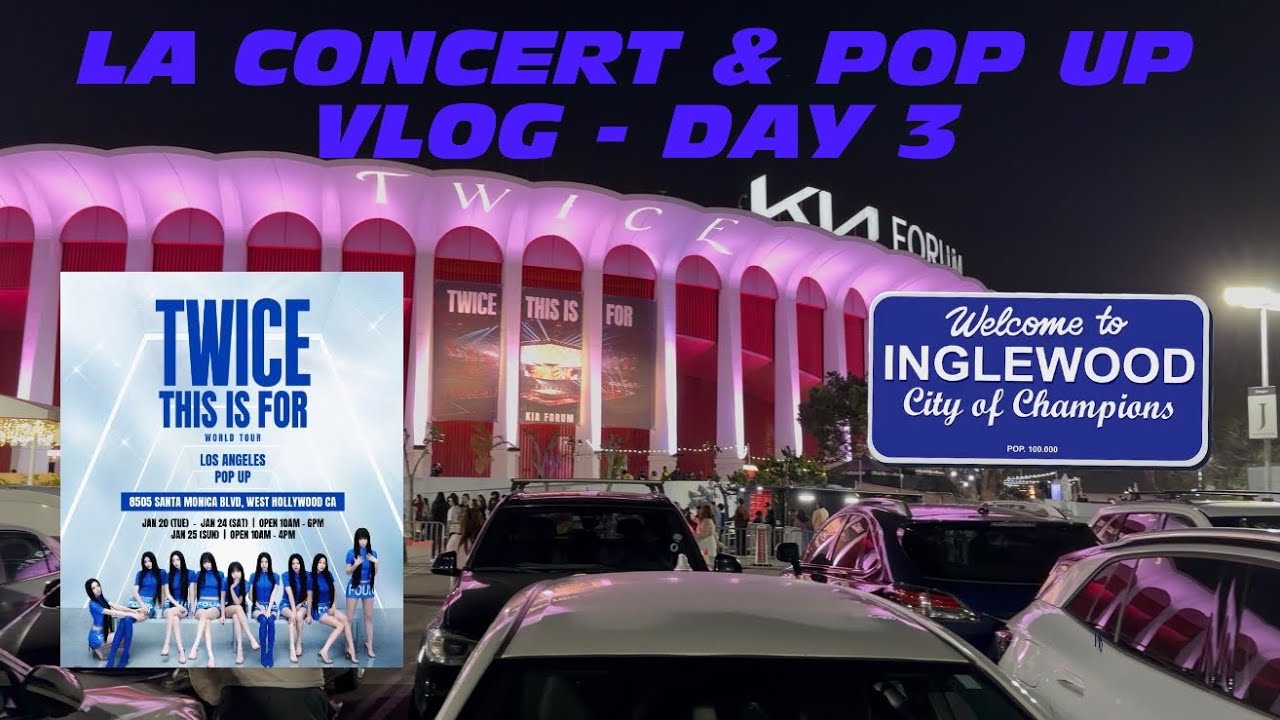 Twice “THIS IS FOR”Tour LA Vlog - Kia Forum Day 3 (Concert & Pop Up)