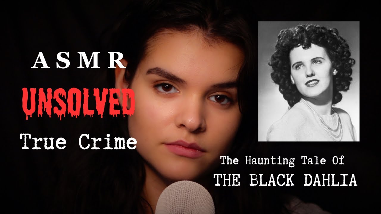 ASMR True Crime 🩸: An Unsolved Tale-The Black Dahlia | How A Smile Went From Hollywood To Haunting