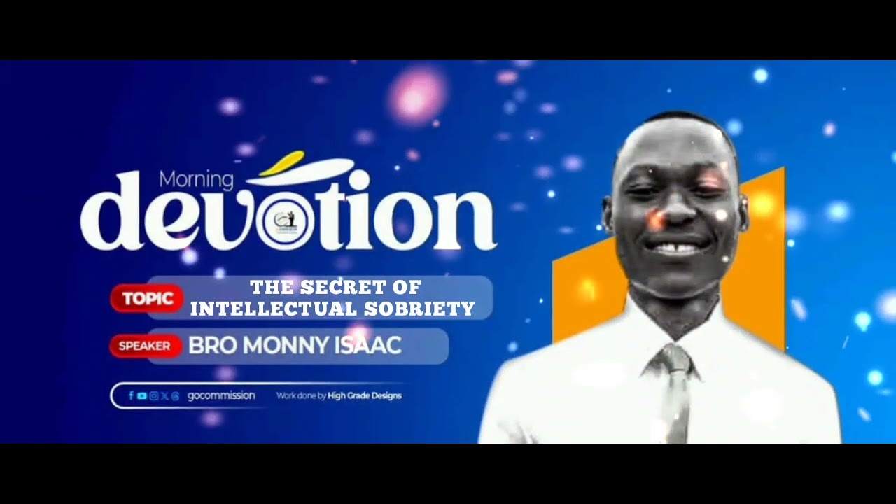 THE SECRET OF INTELLECTUAL SOBRIETY - Bro Isaac Monny (21/01/26)