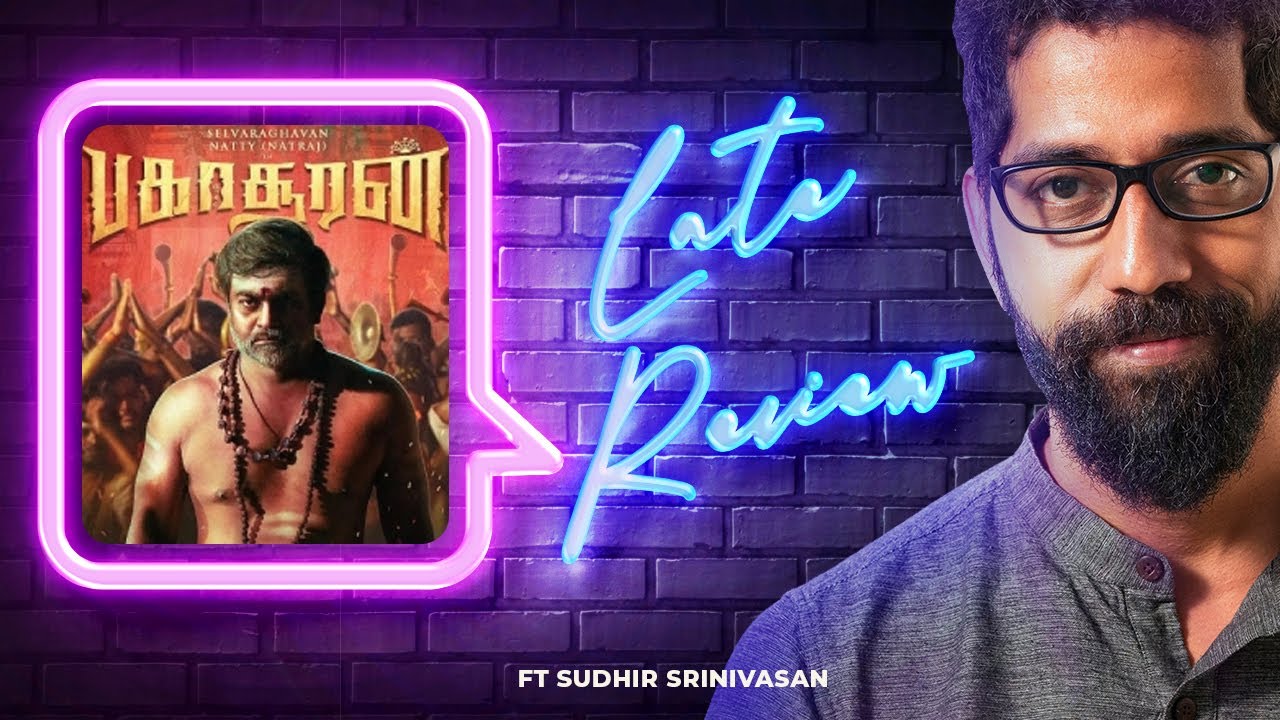 Sudhir Srinivasan's The Late Review: Bakasuran | Selvaraghavan | Mohan G | Natty | Sam CS