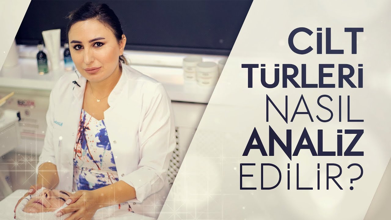 Cilt Türleri Nasıl Analiz Edilir? Uygulamalı Anlatıyorum.