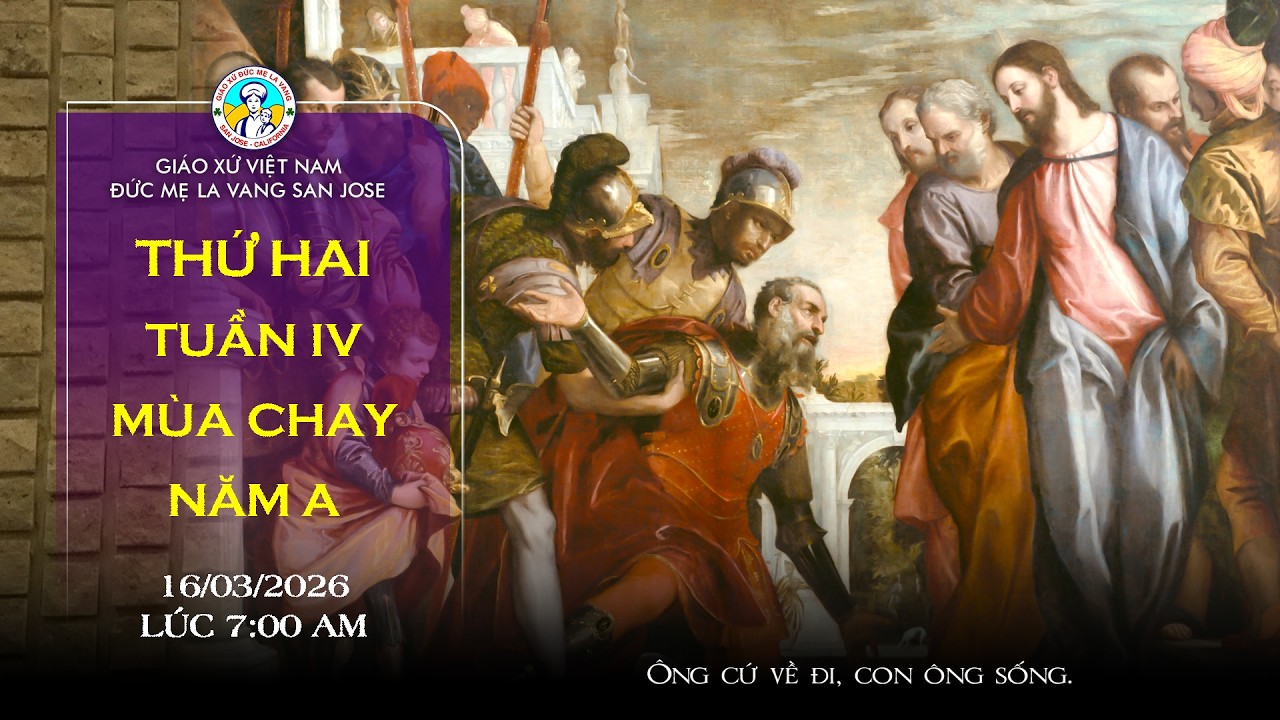🔴 TRỰC TUYẾN 7:00 AM Thánh Lễ Thứ Hai 16/03/2026 Tuần IV Mùa Chay Năm A