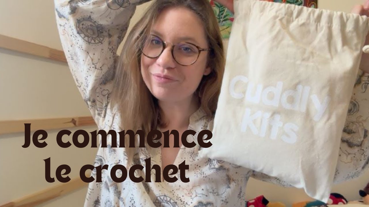 🧶 Unboxing Crochet - Je découvre Cuddly