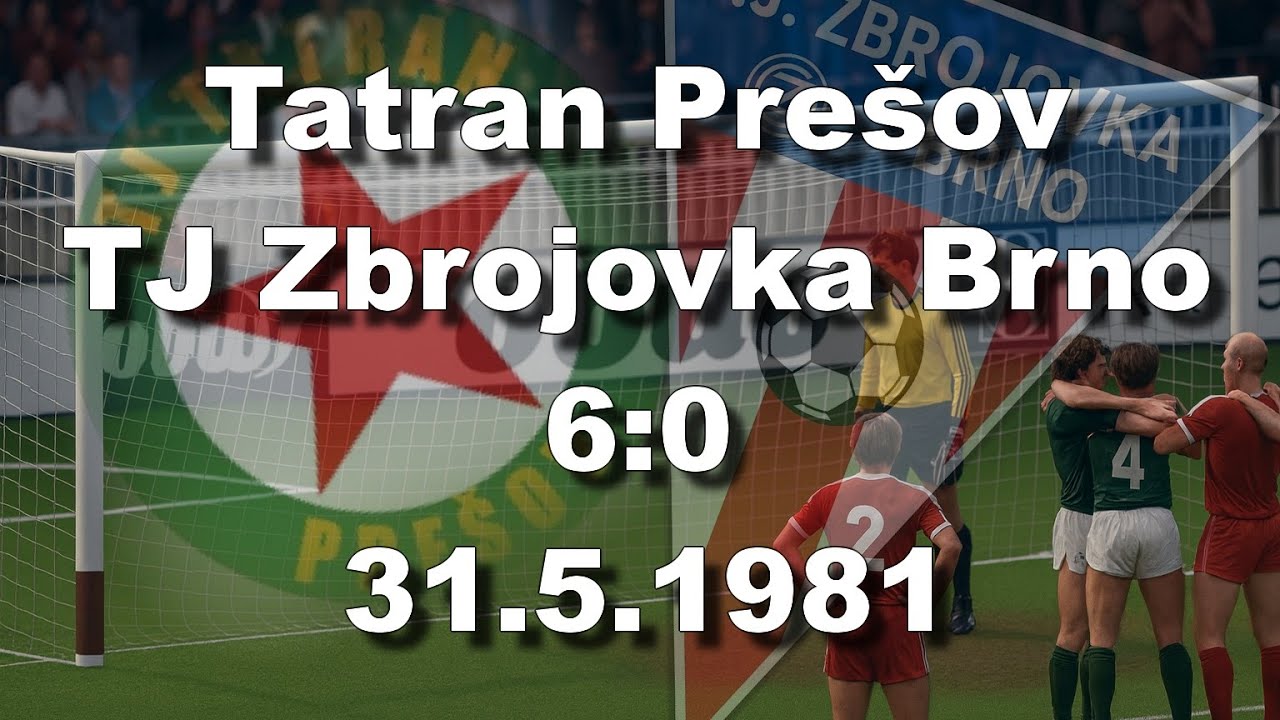 Tatran Prešov - TJ Zbrojovka Brno 6:0 (31.5.1981)