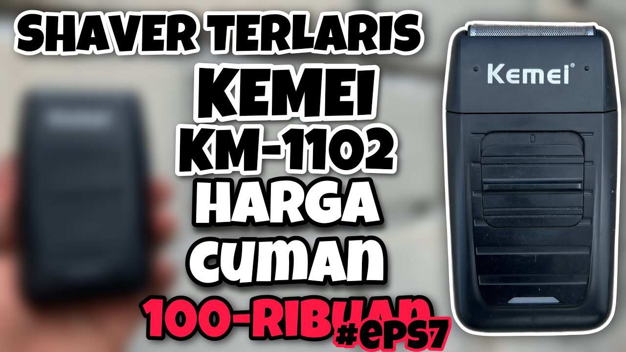 Eps7 | Shaver terlaris Merk Kemei KM-1102 Harga cuman 100ribuan aja |  #review #shaver #kemei