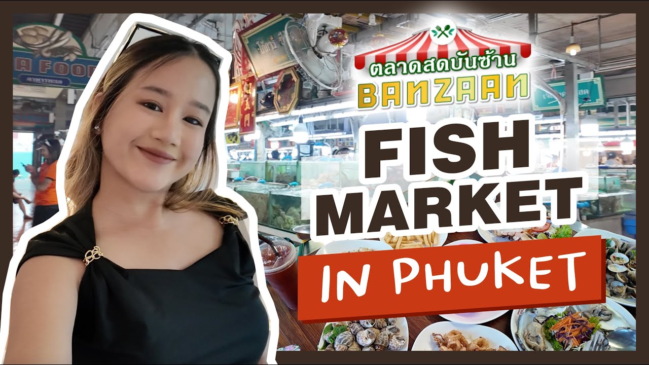 BANZAAN MARKET | Fish Market in Phuket, Thailand | Come eat seafood with me