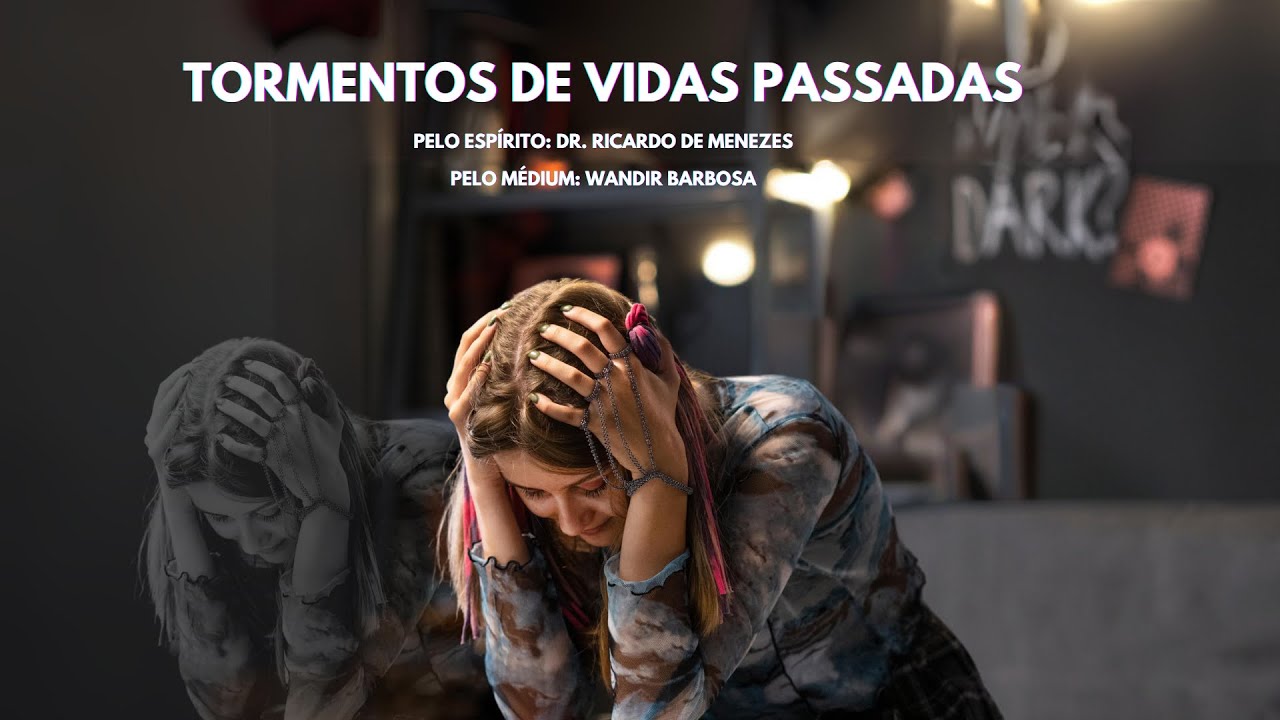 🔴 “TORMENTOS DE VIDAS PASSADAS” com o Dr. Ricardo de Menezes.