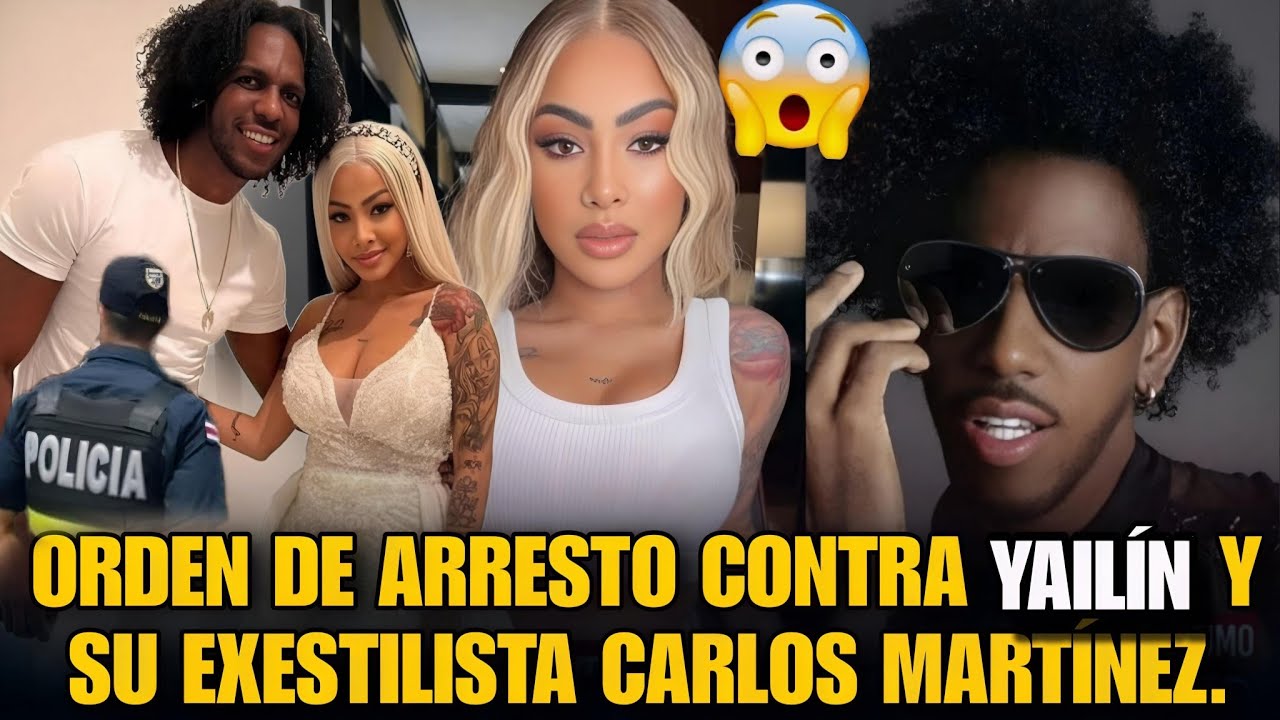EMITEN ORDEN DE ARRESTO CONTRA YAILIN LA MÁS VIRAL Y SU EXESTILISTA CARLOS MARTÍNEZ, ARTÍCULO 225.
