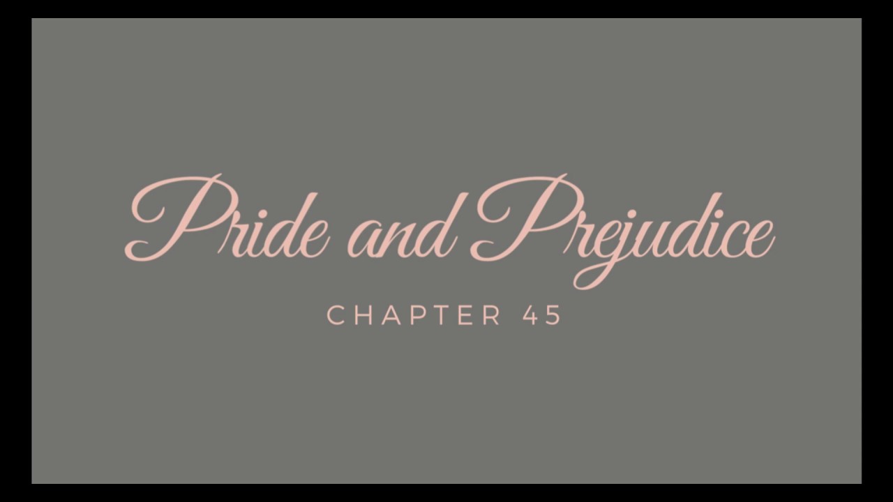 Pride and Prejudice - Chapter 45 [Audiobook]