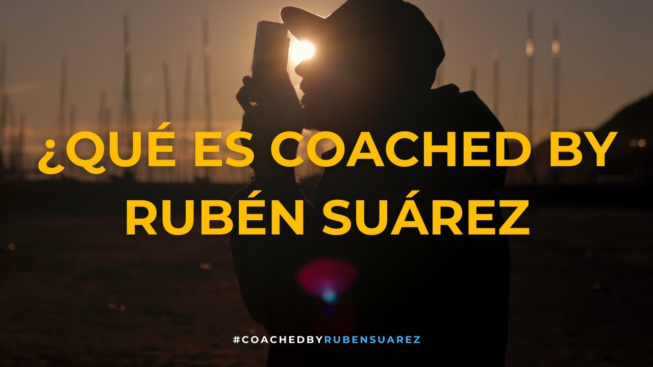 ¿QUÉ ES COACHED BY RUBÉN SUÁREZ?