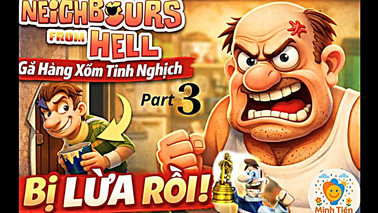 Neighbours from Hell | Gã hàng xóm tinh nghịch trở lại – Part 3