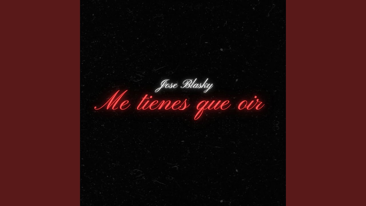 Me Tienes Que Oir