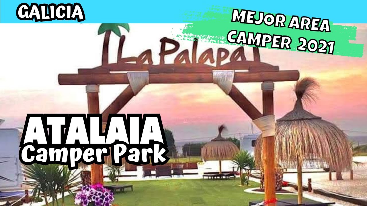 ATALAIA CAMPER PARK | Mejor área de autocaravanas y camper de España 2021 | Viajar En Ruta