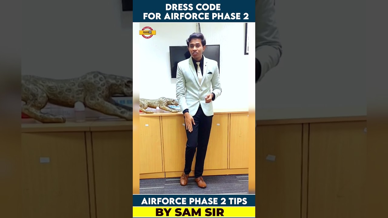 Dress code for Airforce Phase 2 || Airforce Phase 2 tips by SAM SIR