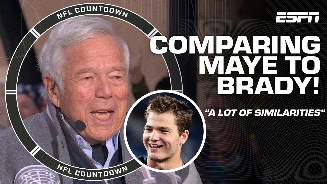 Robert Kraft finds &lsquo;a lot&rsquo; of similarities between Drake Maye and Tom Brady 👀 | NFL Countdown