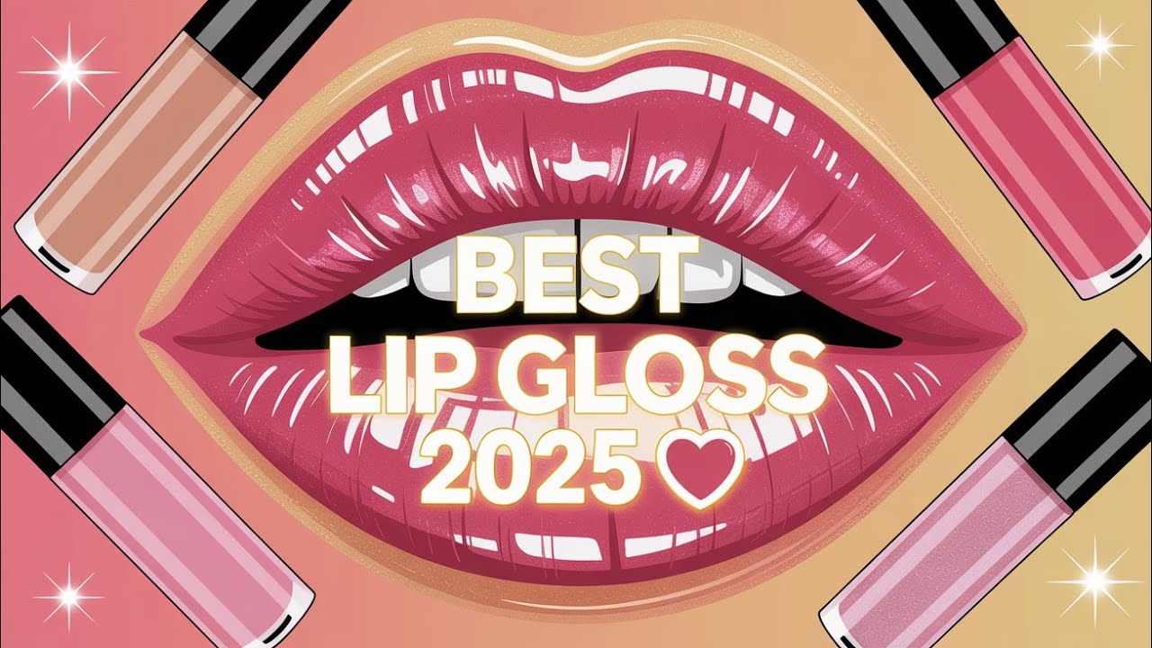 Best Lip Gloss 2025 🔥🔥