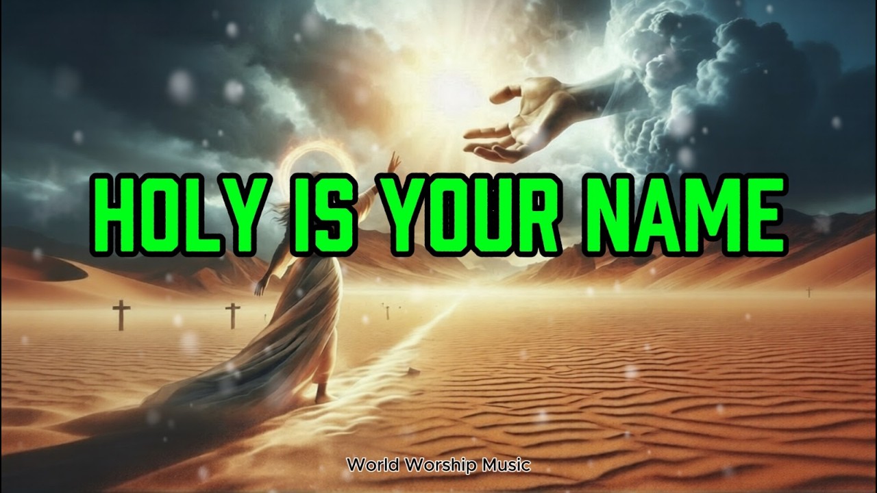 Holy Is Your Name l Powerfull & Prayer Worship Song