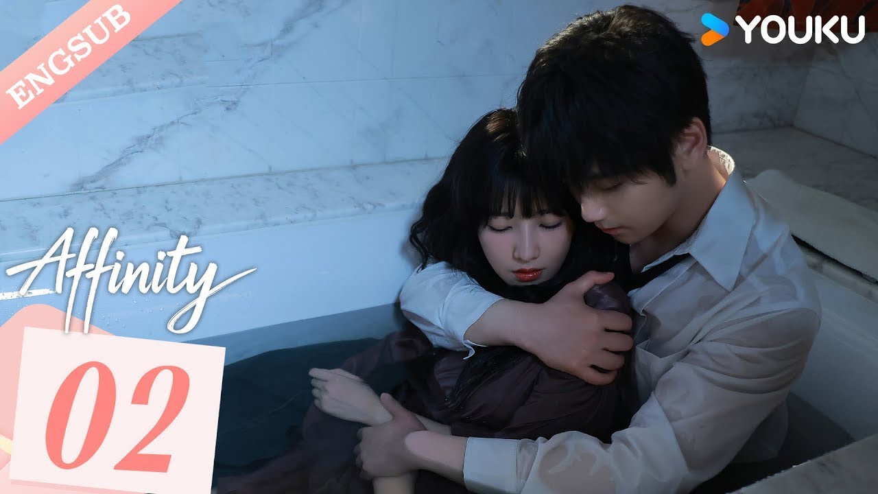 [Affinity] EP02 | Jin Fang / Yuxin Cui / Yijun Wang / Weiman Gao / Fei Wu | YOUKU