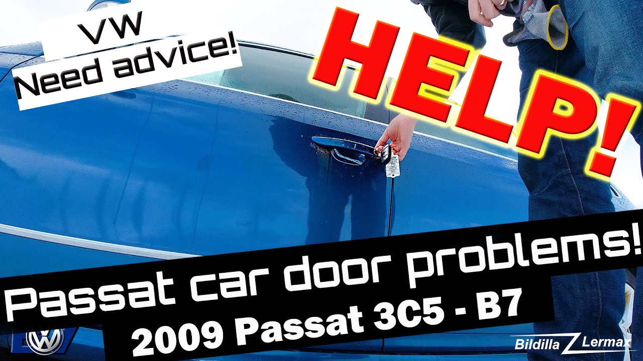 HELP! VW Passat car door problems! I pull the door handle, nothing happens! 2009 VW Passat 3C5 - B7