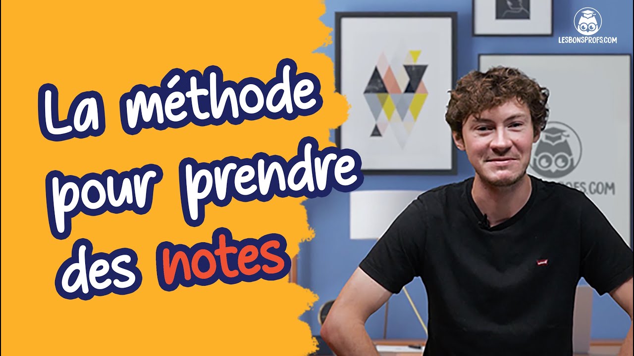 La méthode pour prendre des notes - Les bonnes méthodes - collège / lycée - Les Bons Profs