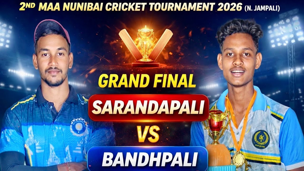 🛑LIVE :🏆: Grand Final : Sarandapali VS Bandhpali : (N.Jampali) 2nd MAA NUNIBAI CRICKET