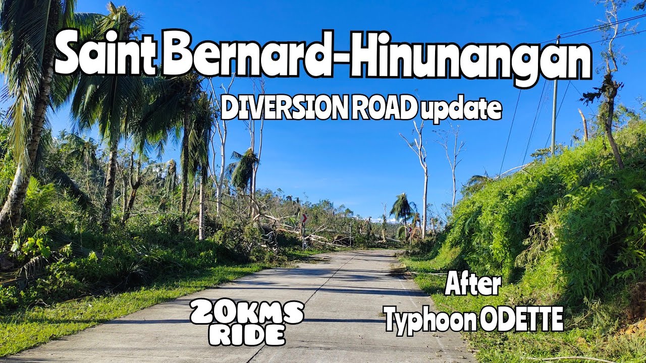 Updates of SAINT BERNARD-HINUNANGAN Diversion Road after Typhoon ODETTE.