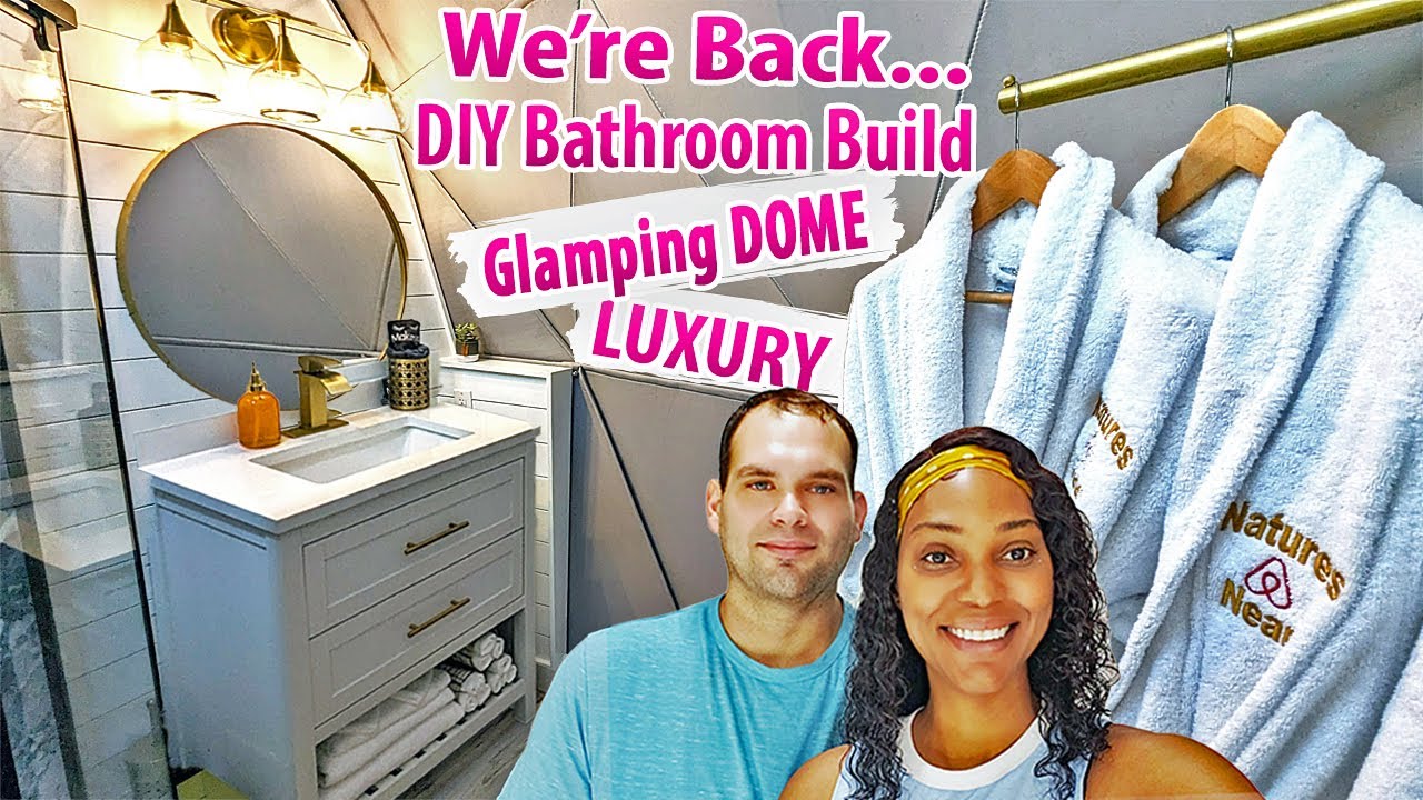 Luxury Bathroom Build on a Budget, Glamping Geo Dome Edition #diy #glamping #airbnb #dome #tinyhouse