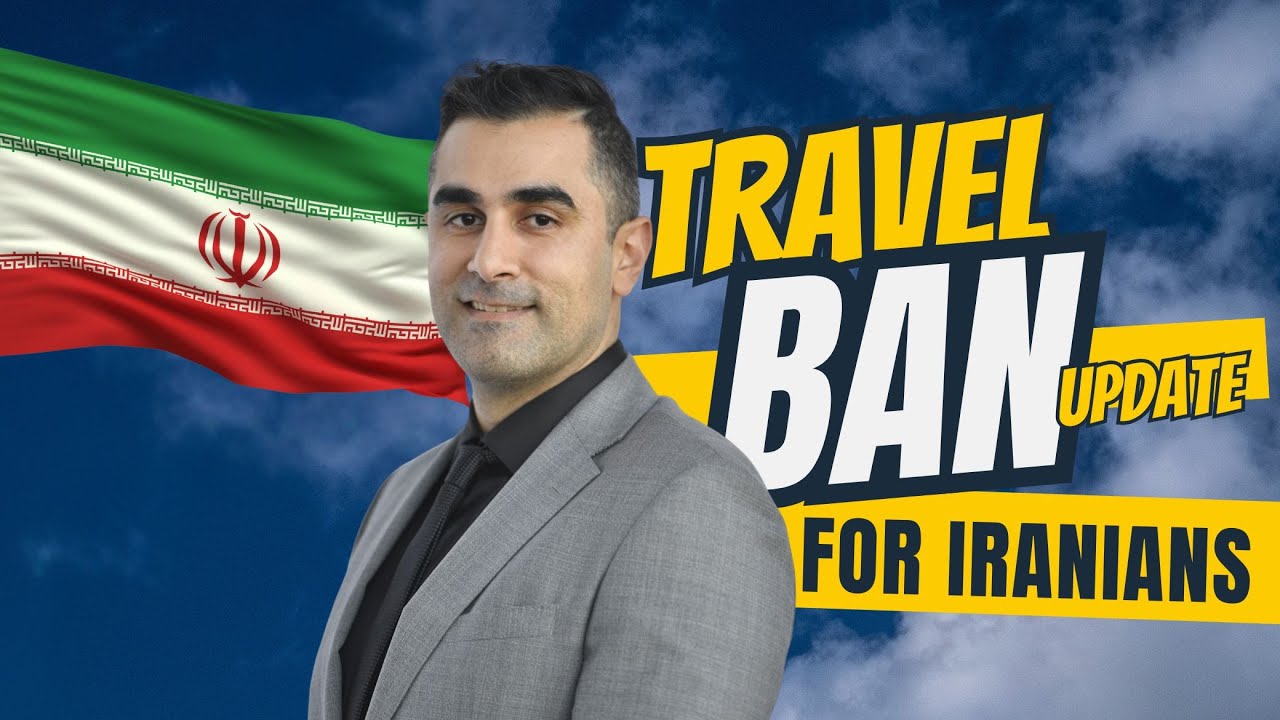 Iran Travel Ban Update August 2025