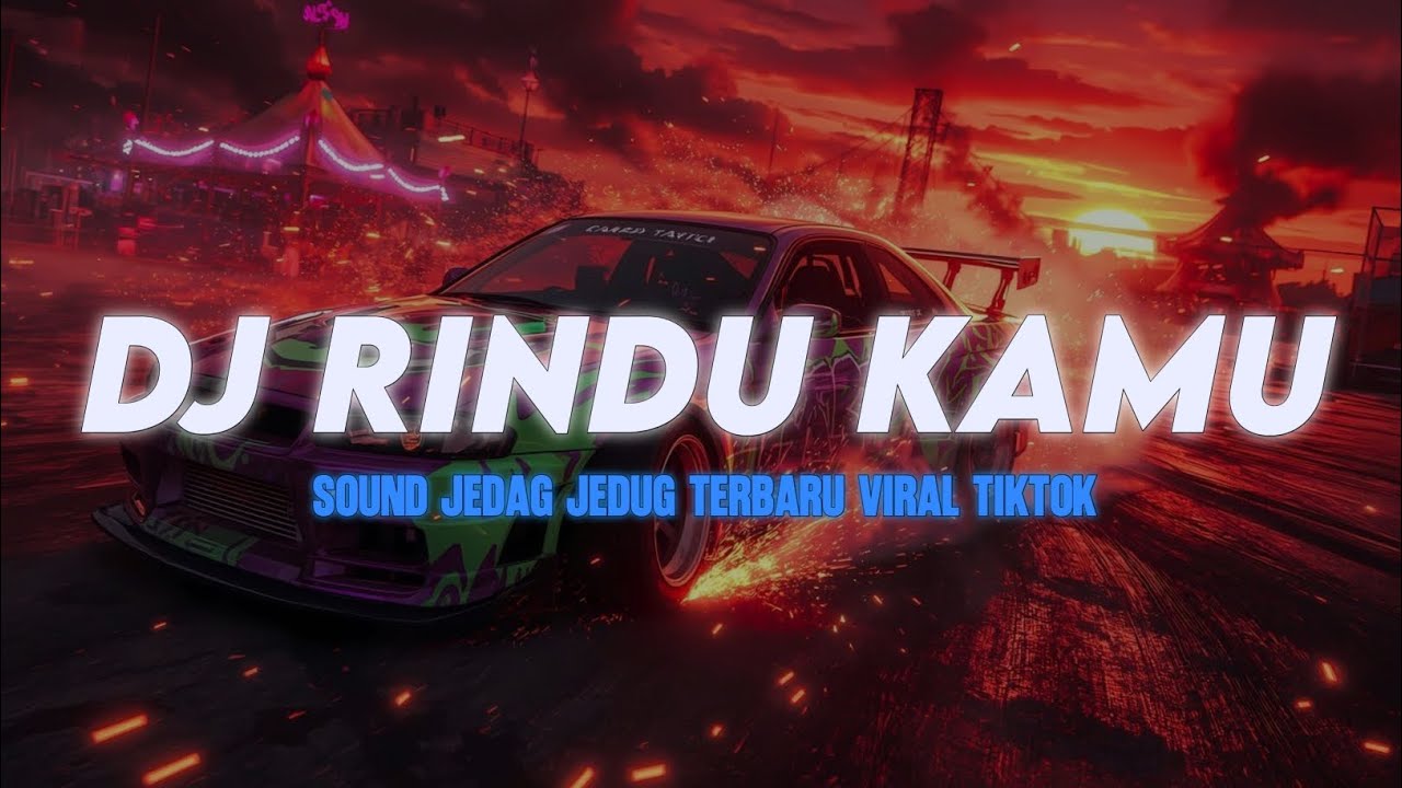 DJ RINDU KAMU REMIX JEDAG JEDUG TERBARU VIRAL TIKTOK