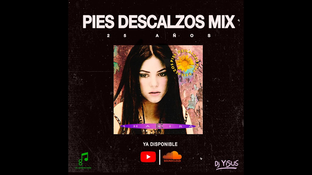 Dj Yisus & Tu Octava Nota -  Mix Shakira (Pies Descalzos)