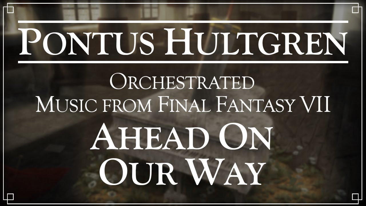 Final Fantasy VII - Ahead On Our Way - Orchestral