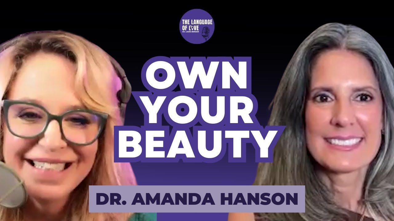 How to Embrace Aging with Self-Love: Dr. Amanda Hanson's Wisdom for Women
