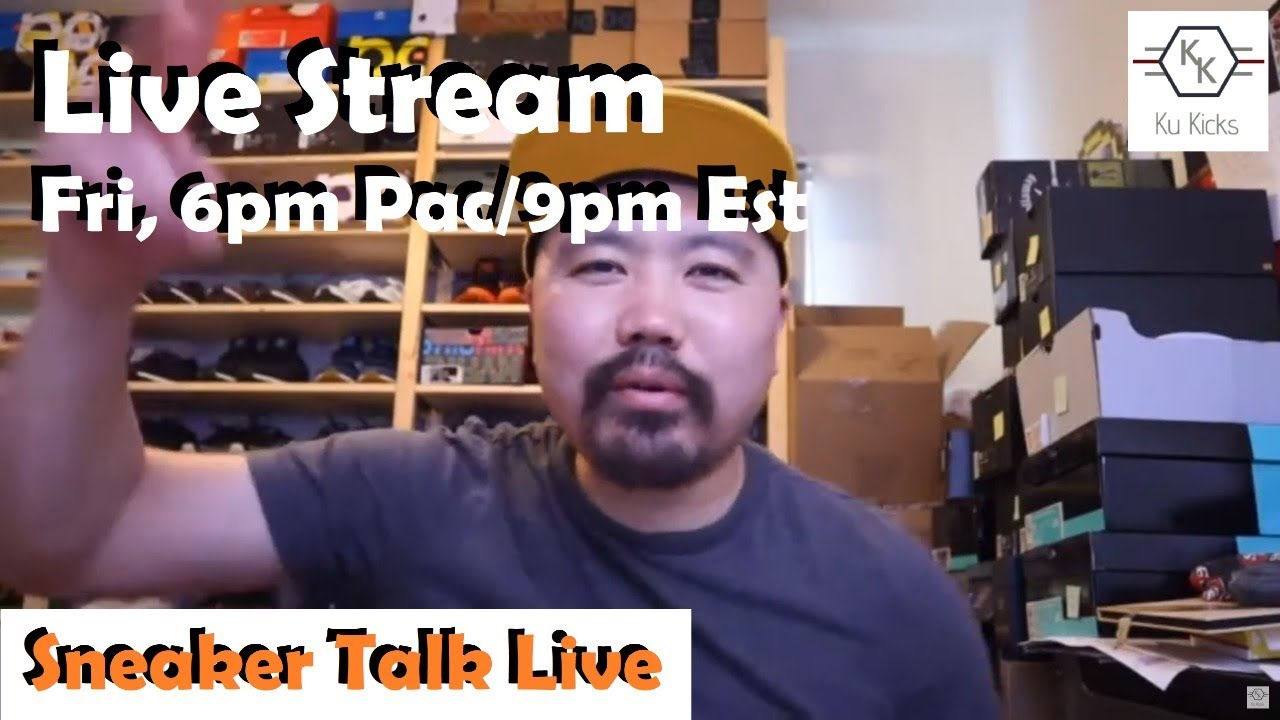 Sneaker Talk Live! Fri 07/10/20 @ 6pm Pac/9pm Est