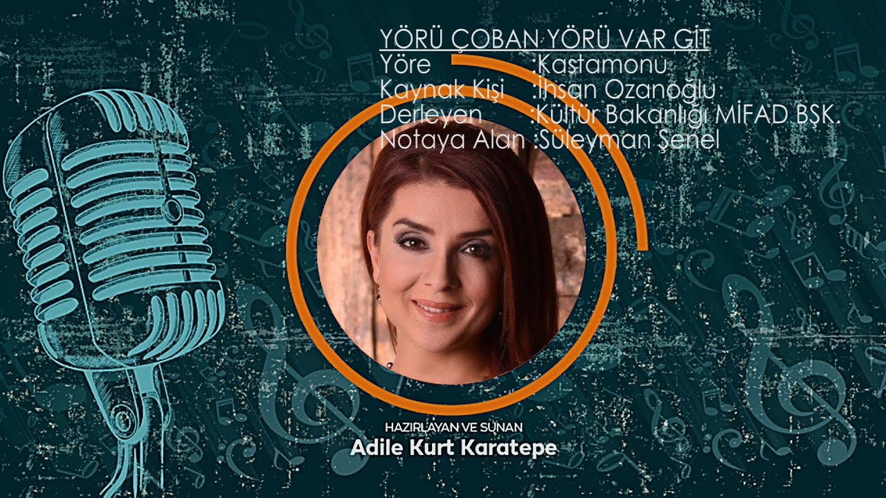 Adile Kurt Karatepe - Yörü Çoban Yörü Var Git