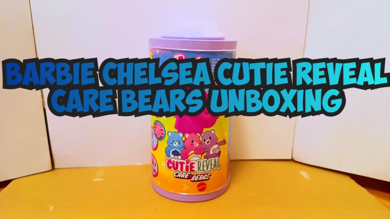 BARBIE Chelsea / Cutie Reveal / CARE BEARS Unboxing