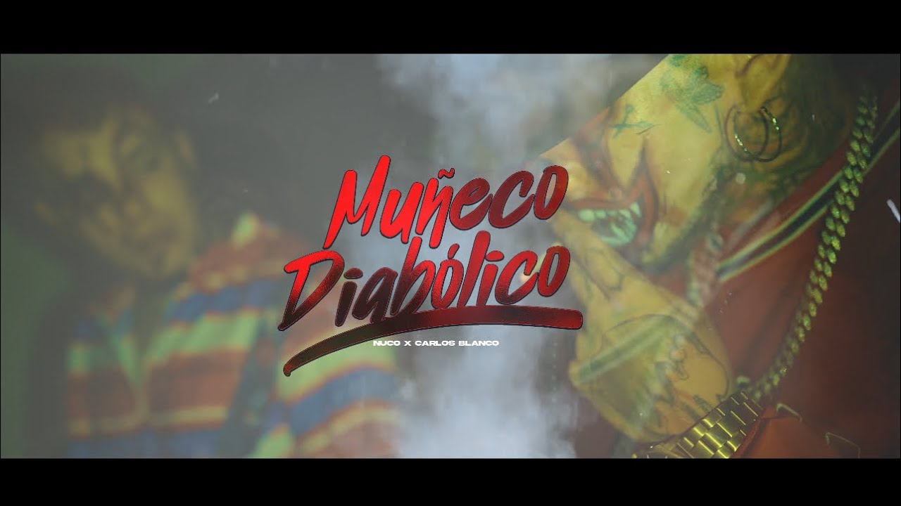 Muñeco Diabolico - Nuco x Carlos blanco [Video oficial] ​⁠@OmarProduce @ProdByFlexRap