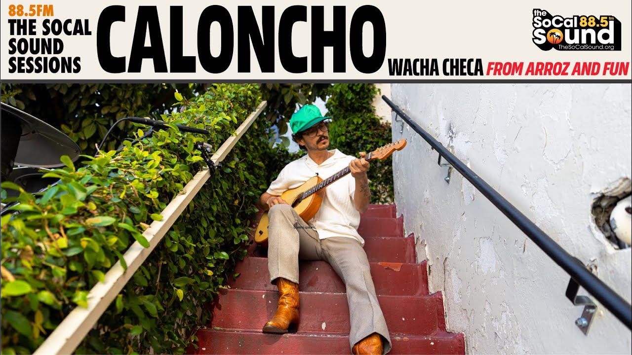 Caloncho - Wacha Checa (LIVE from 88.5FM The SoCal Sound)
