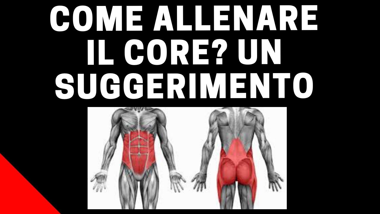 COME ALLENARE IL CORE? UN SUGGERIMENTO
