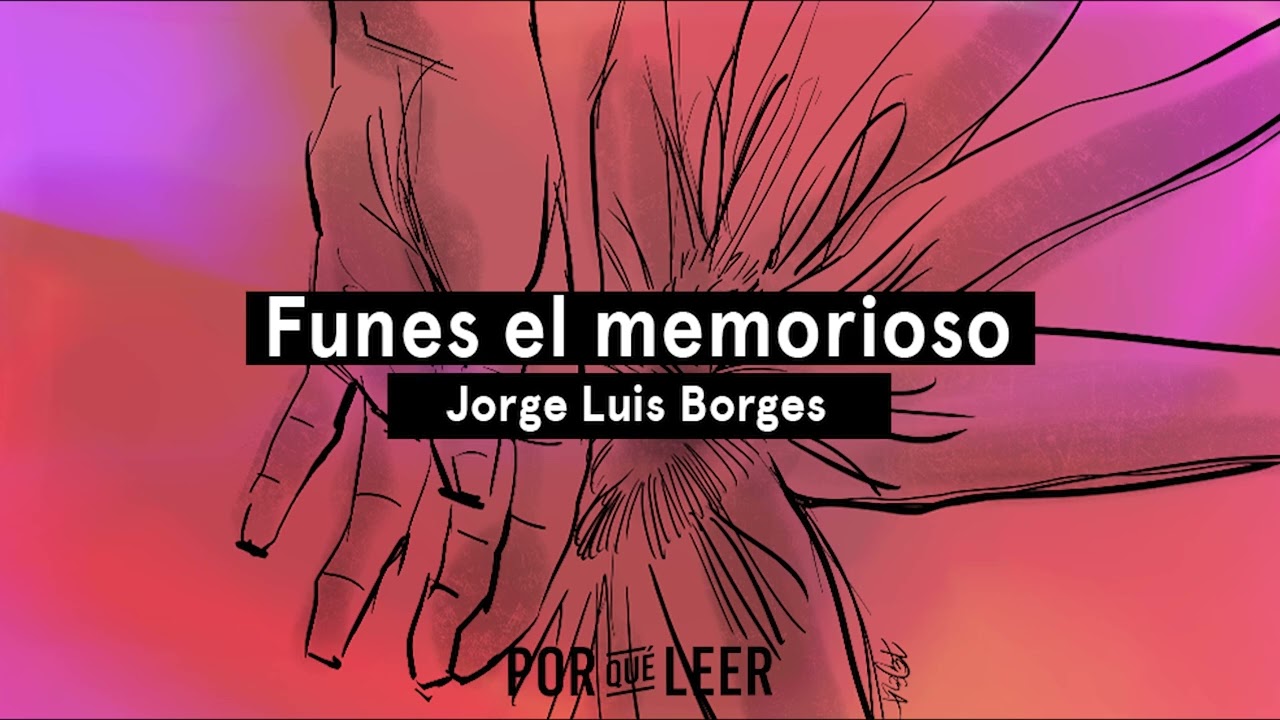 FUNES EL MEMORIOSO - Jorge Luis Borges | Audiolibro voz humana | Por qué leer