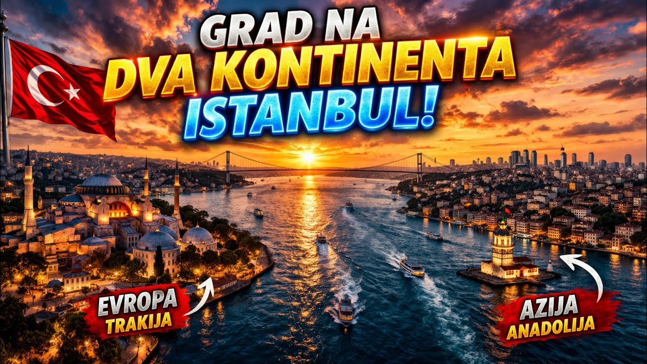 ISTANBUL GRAD NA DVA KONTINENTA MJESTA KOJA TREBATE POSJETITI