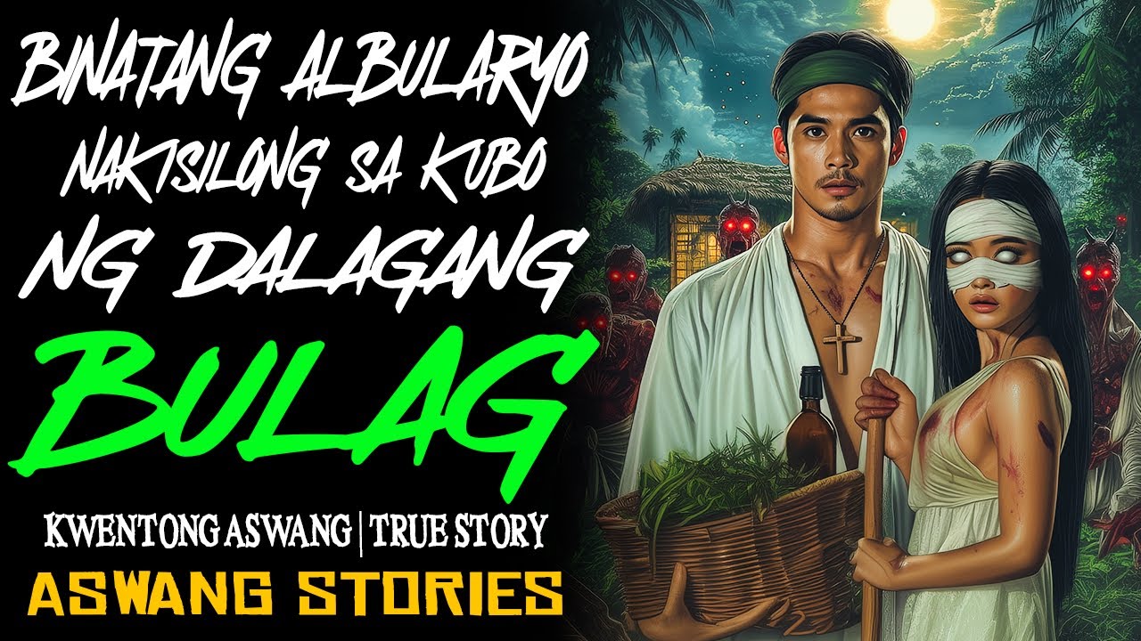 BINATANG ALBULARYO NAKISILONG SA KUBO NG DALAGANG BULAG | Kwentong Aswang | True Story