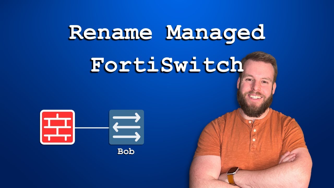 Rename Managed FortiSwitch &ndash; New Method in FortiOS 7.4+