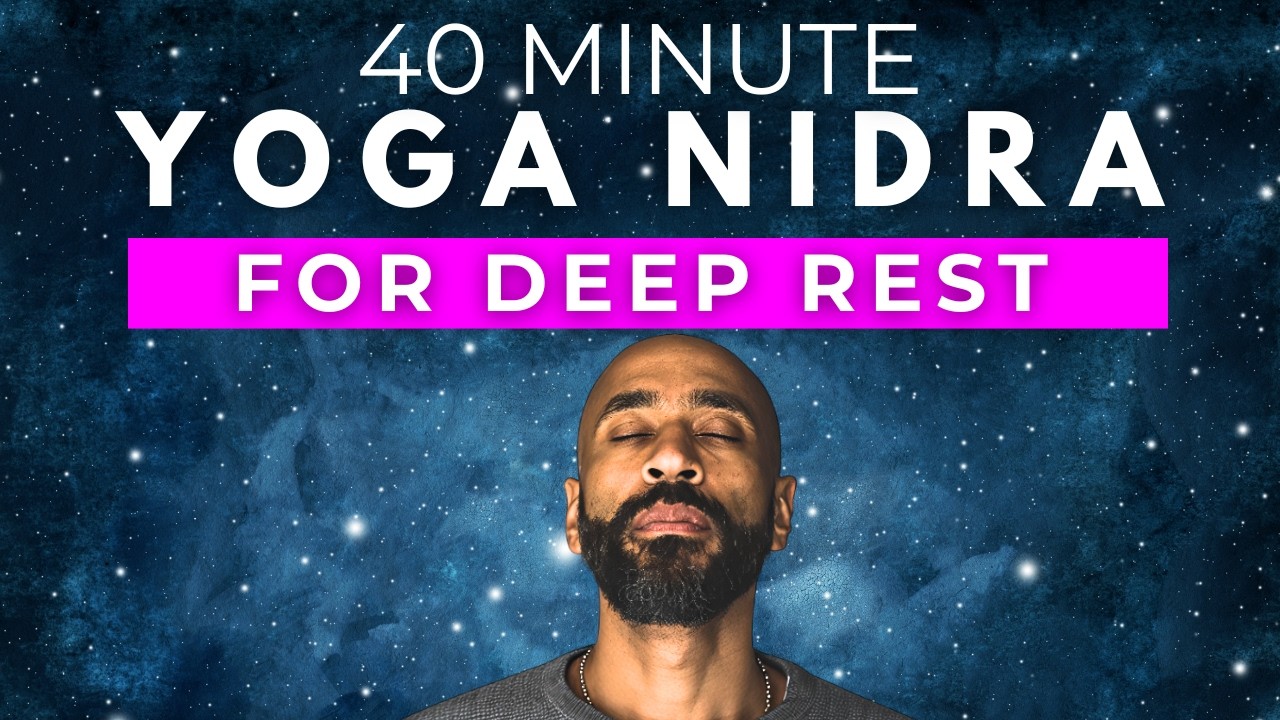 40 Minute Yoga Nidra for Deep Relaxation