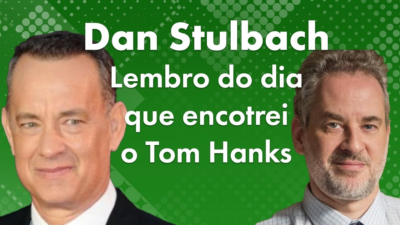 Dan Stulbach conta de quando encontrou Tom Hanks