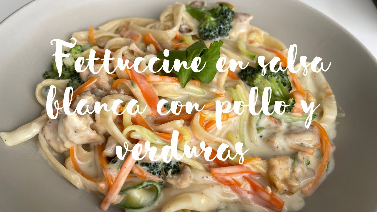 FETTUCCINE 🍝 EN SALSA BLANCA CON VERDURAS🥦🥕 Y POLLO🍗🍗 RECETA PASO A PASO