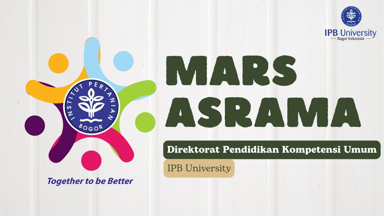 MARS ASRAMA - DIREKTORAT PENDIDIKAN KOMPETENSI UMUM IPB UNIVERSITY